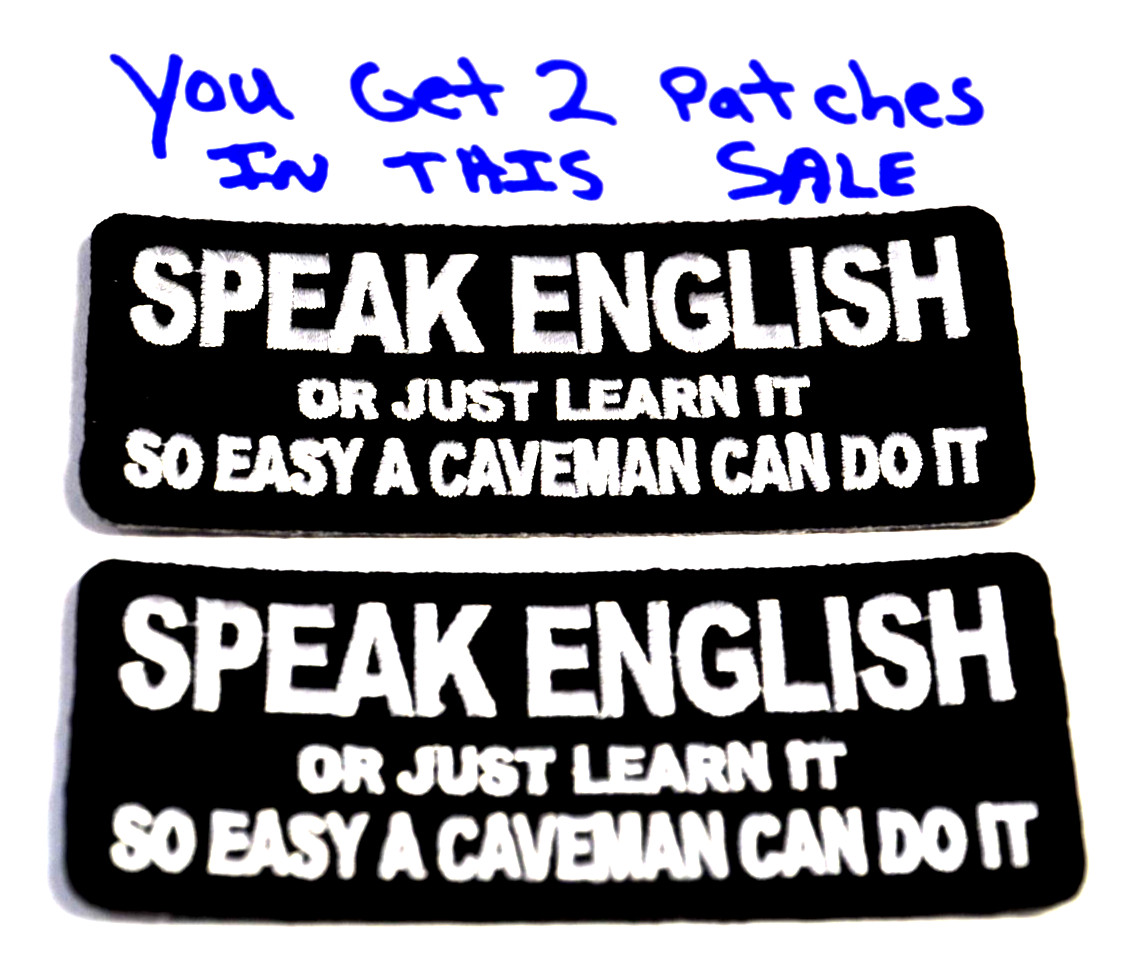 Patch SPEAK ENGLISH OR JUST LEARN IT SO EASY A CAVEMAN CAN DO IT Uget2 #027